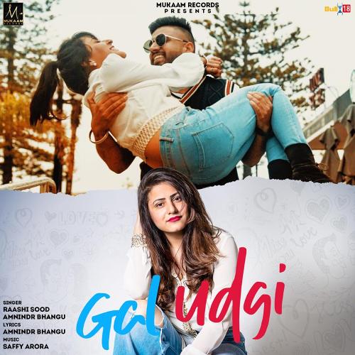 download Amnindr Bhangu, Raashi Sood  Gal Udgi mp3 Single Tracks song 