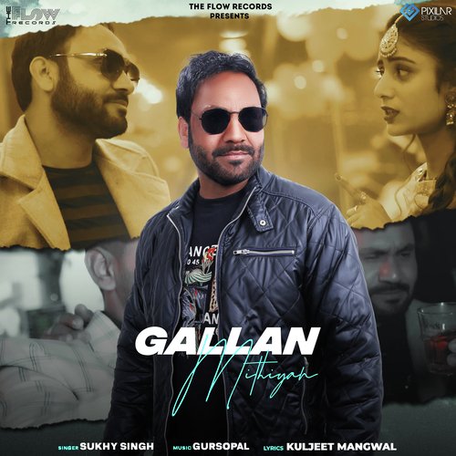 download Sukhy Singh  Gallan Mithiyan mp3 Single Tracks song 