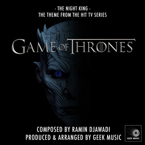 download Geek Music  Game Of Thrones The Night King Theme Season 8 mp3 Single Tracks song 