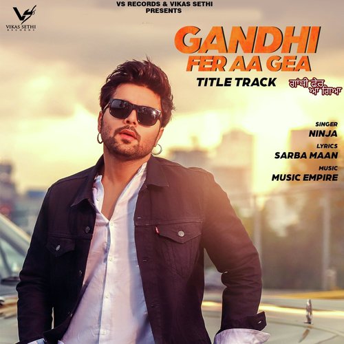 download Ninja  Gandhi Fer Aa Gea mp3 Single Tracks song 