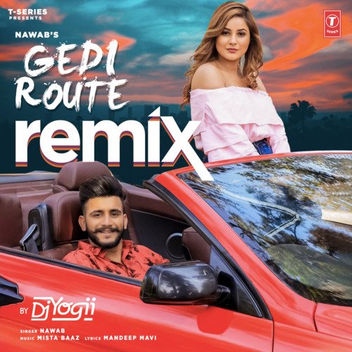 download Nawab, Mista Baaz  Gedi Route Remix mp3 Single Tracks song 