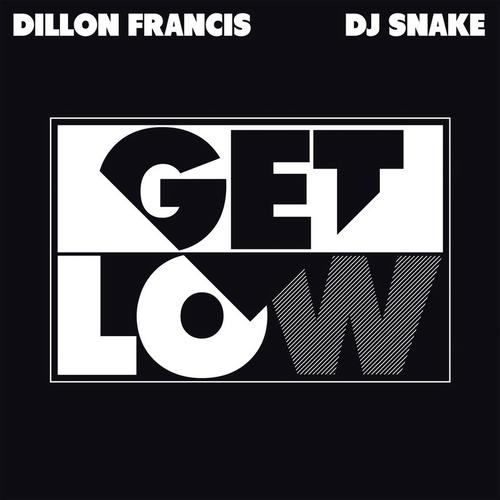 download Dillon Francis, DJ Snake, Dillon Francis &  Get Low mp3 Single Tracks song 