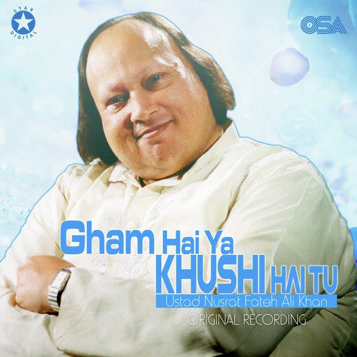 download Nusrat Fateh Ali Khan  Gham Hai Ya Khushi Hai Tu mp3 Single Tracks song 