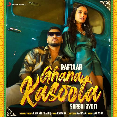 download Raftaar, Rashmeet Kaur, Surbhi Jyoti, Raftaar & Rashmeet Kaur  Ghana Kasoota mp3 Single Tracks song 