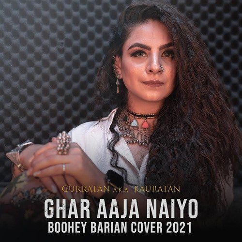 download Kauratan  Ghar Aaja Naiyo X Boohey Barian mp3 Single Tracks song 