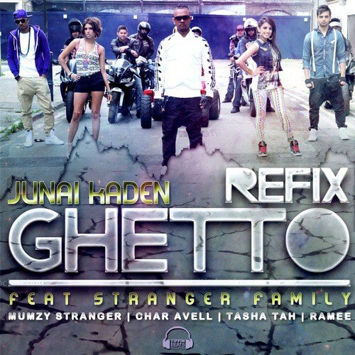 download Junai Kaden, Mumzy Stranger, Tasha Tah, Char Avell, Ramee  Ghetto Refix mp3 Single Tracks song 