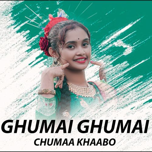 download   Ghumai Ghumai Chumaa Khaabo mp3 Single Tracks song 