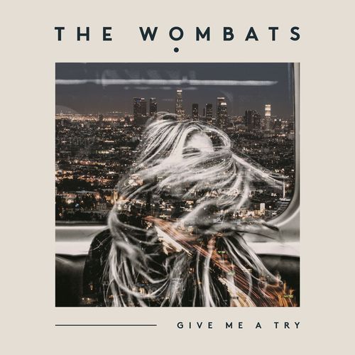 download The Wombats  Give Me A Try mp3 Single Tracks song 