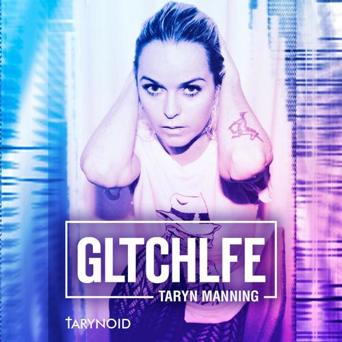 download Taryn Manning  Gltchlfe mp3 Single Tracks song 