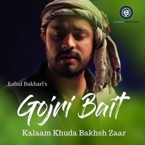 download Kabul Bukhari  Gojri Bait Kalaam Khuda Bakhsh Zaar mp3 Single Tracks song 