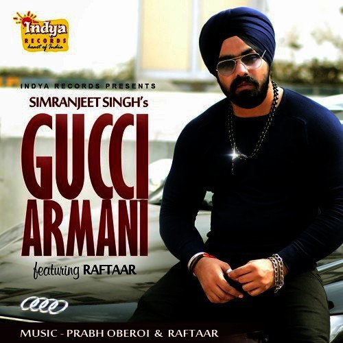 download Simranjeet Singh, Raftaar  Gucci Armani mp3 Single Tracks song 