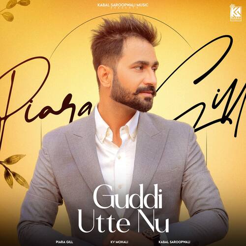 download Piara Gill, KV Mohali, Kabal Saroopwali  Guddi Utte Nu mp3 Single Tracks song 