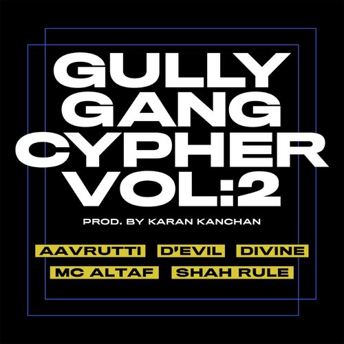 download Gully Gang, Aavrutti, DIVINE, D'Evil, MC Altaf, Shah RuLe  Gully Gang Cypher Vol 2 mp3 Single Tracks song 