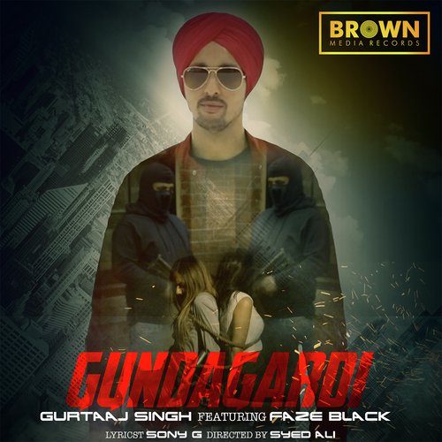 download Gurtaaj Singh, Faze Black  Gundagardi mp3 Single Tracks song 