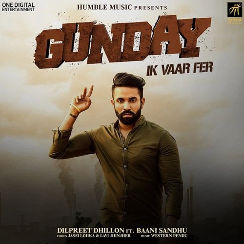 download Dilpreet Dhillon  Gunday Ik Vaar Fer mp3 Single Tracks song 