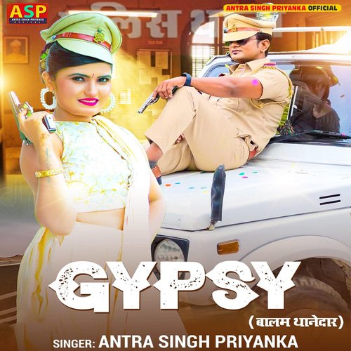 download Antra Singh Priyanka  Gypsy Balam Thanedar mp3 Single Tracks song 