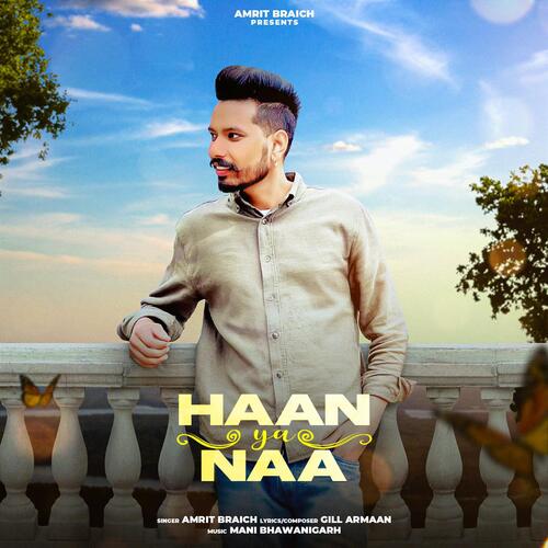 download Amrit Braich  Haan Ya Naa mp3 Single Tracks song 