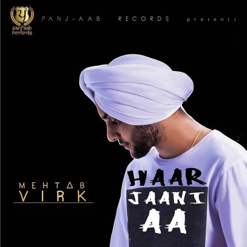 download Mehtab Virk  Haar Jaani Aa mp3 Single Tracks song 