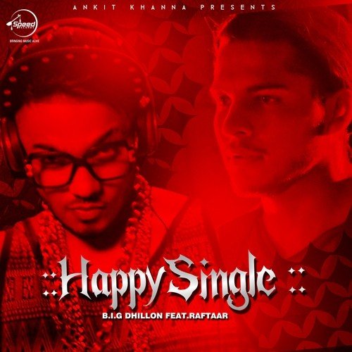 download B.I.G Dhillon, Raftaar  Happy Single mp3 Single Tracks song 