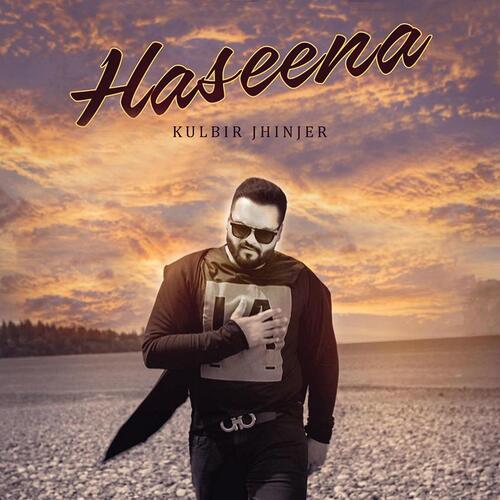 download Kulbir Jhinjer  Haseena mp3 Single Tracks song 