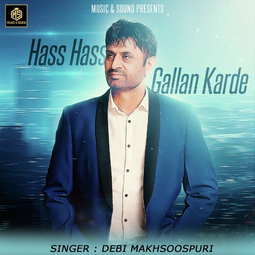 download Debi Makhsoospuri  Hass Hass Gallan Karde mp3 Single Tracks song 