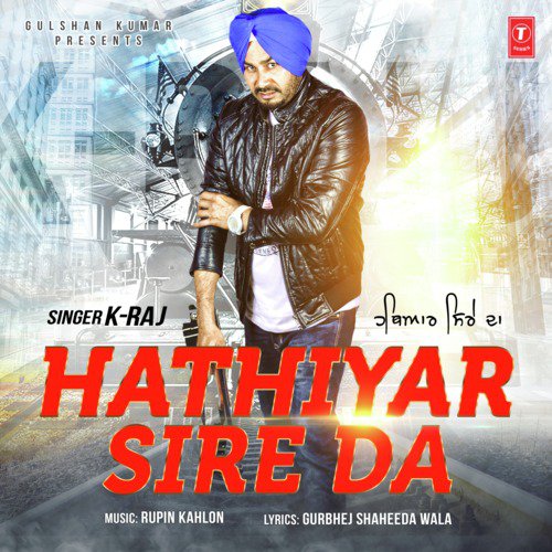 download Rupin Kahlon, K-Raj  Hathiyar Sire Da mp3 Single Tracks song 