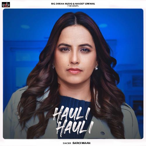 download Sargi Maan  Hauli Hauli mp3 Single Tracks song 