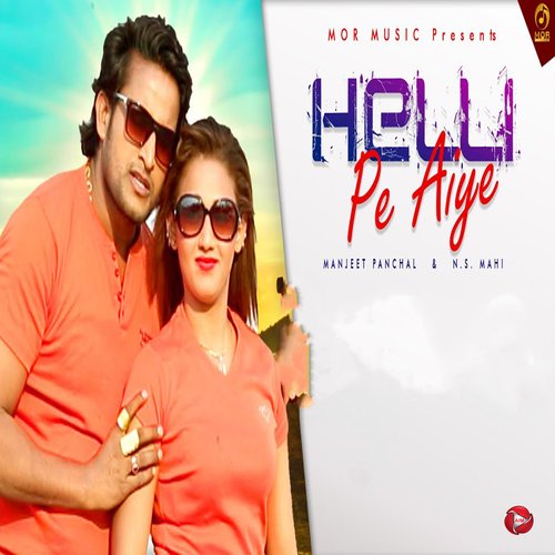 download Manjeet Panchal, N.S Mahi  Helli Pe Aiye mp3 Single Tracks song 