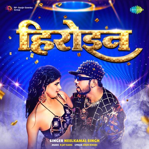 download R. Jay Kang, Neelkamal Singh, Arun Bihari  Heroine mp3 Single Tracks song 