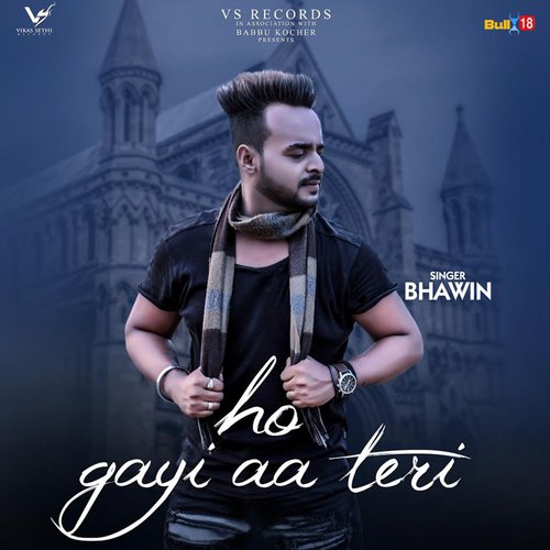 download Bhawin  Ho Gayi Aa Teri mp3 Single Tracks song 