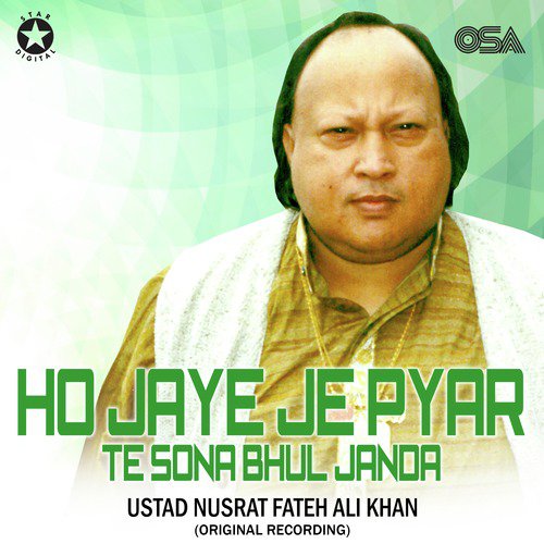 download Nusrat Fateh Ali Khan  Ho Jaye Je Pyar Te Sona Bhul Janda mp3 Single Tracks song 