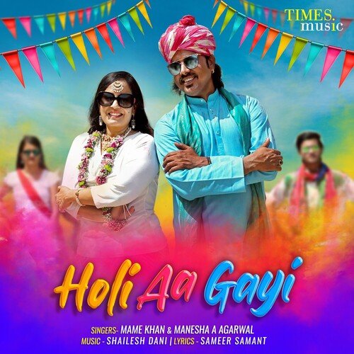 download Mame Khan, Manesha A Agarwal  Holi Aa Gayi mp3 Single Tracks song 