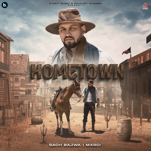 download SACH BAJWA, MXRCI  Hometown mp3 Single Tracks song 