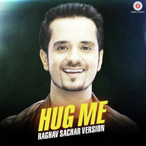 download Raghav Sachar  Hug Me Raghav Sachar Version mp3 Single Tracks song 