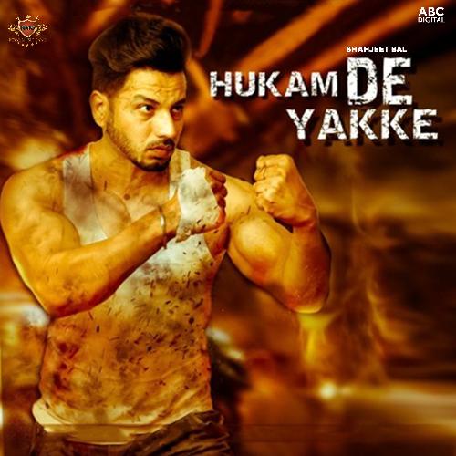 download Shahjeet Bal  Hukam De Yakke mp3 Single Tracks song 