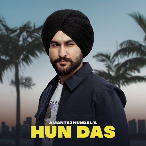 download Amantej Hundal  Hun Das mp3 Single Tracks song 