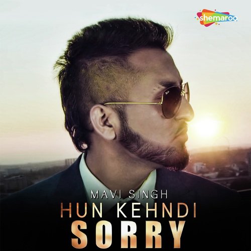 download Mavi Singh  Hun Kehndi Sorry mp3 Single Tracks song 