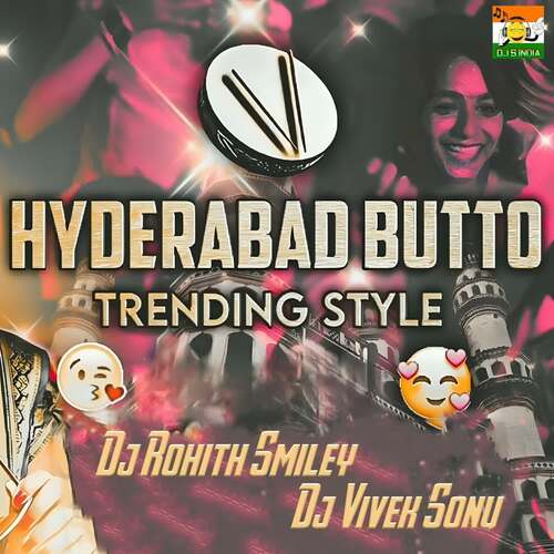 download Dj Rohith Smiley, Dj Vivek Sonu  Hyderabad Butto Trending Style mp3 Single Tracks song 