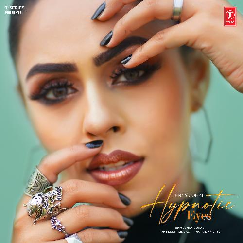 download Jenny Johal, Preet Hundal  Hypnotic Eyes mp3 Single Tracks song 