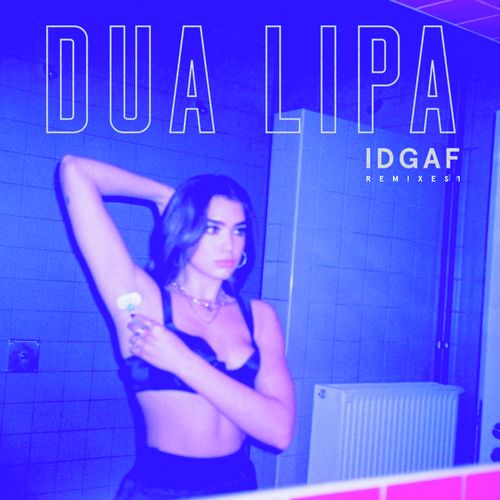 download Dua Lipa  IDGAF mp3 Single Tracks song 