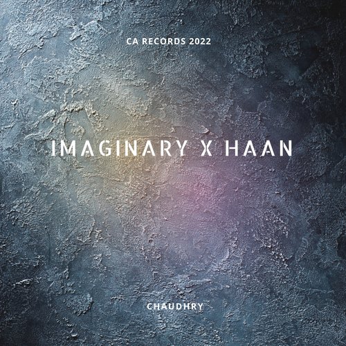 download Chaudhry  IMAGINARY X HAAN mp3 Single Tracks song 