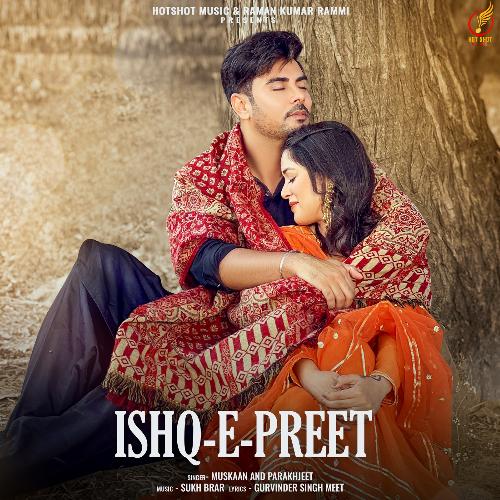 download Muskaan, PARAKH JEET  ISHQ E PREET mp3 Single Tracks song 