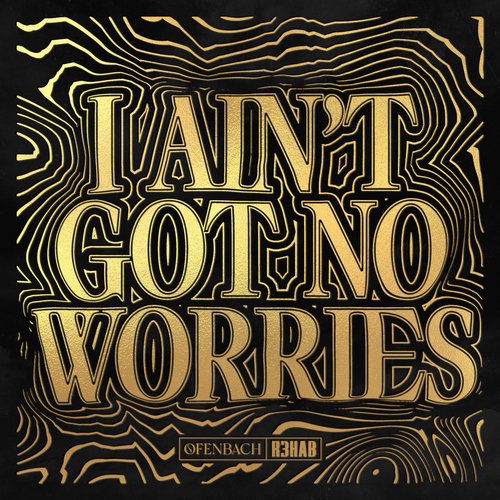 download Ofenbach, R3HAB  I Ain039t Got No Worries mp3 Single Tracks song 