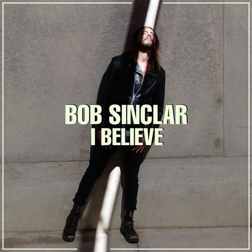 download Bob Sinclar  I Believe mp3 Single Tracks song 