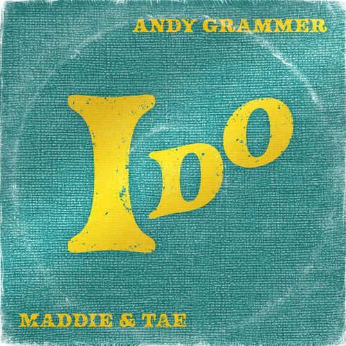 download Andy Grammer, Maddie & Tae  I Do mp3 Single Tracks song 