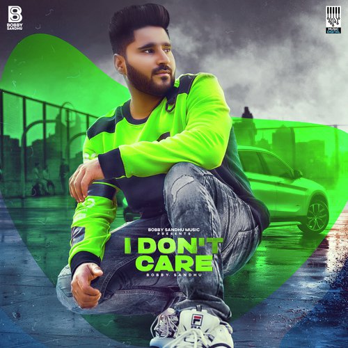 download Bobby Sandhu  I Dont Care mp3 Single Tracks song 