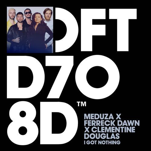 download Meduza, Ferreck Dawn, Clementine Douglas  I Got Nothing mp3 Single Tracks song 