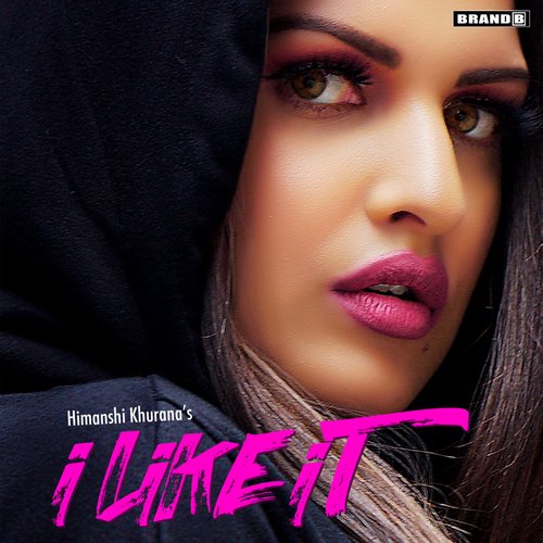 download Himanshi Khurana  I Like It mp3 Single Tracks song 