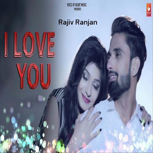 download Rajiv Ranjan  I Love You mp3 Single Tracks song 