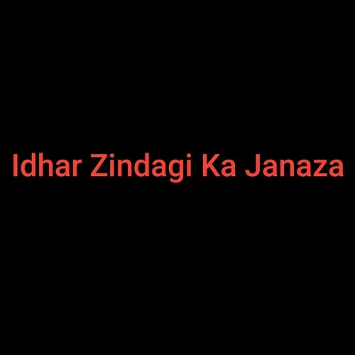 download Palak Muchhal  Idhar Zindagi Ka Janaza mp3 Single Tracks song 